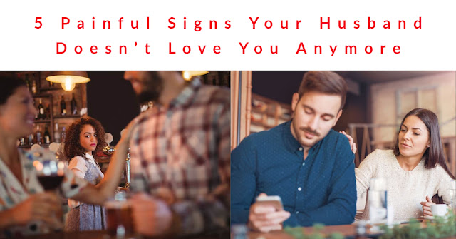 Painful Signs Your Husband Doesnt Love You Anymore